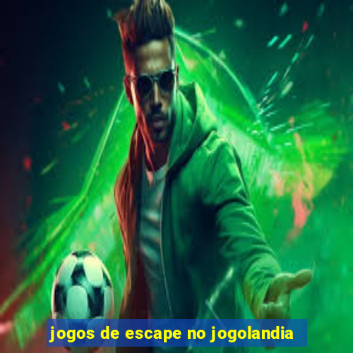 jogos de escape no jogolandia